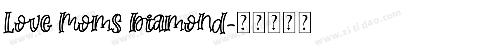 Love Moms Diamond字体转换